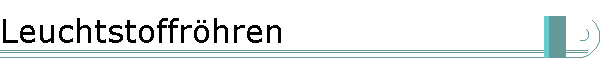 Leuchtstoffrhren