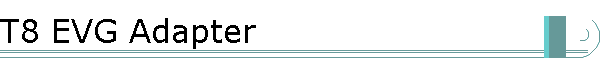 T8 EVG Adapter